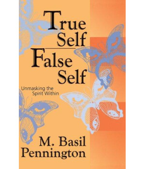 True Self/False Self: Unmasking the Spirit Within