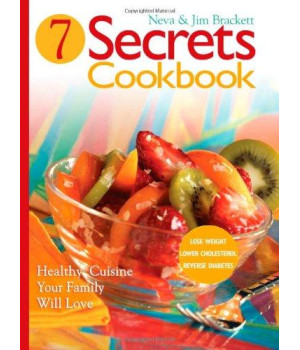 Seven Secrets Cookbook: Healthy Cuisine Your Family Will Love