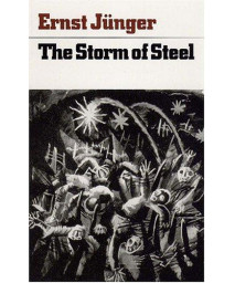 Storm of Steel From the Diary of a German Stormtroop Officer on the Western Front