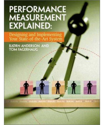 Performance Measurement Explained: Designing and Implementing Your State-of-the-Art System