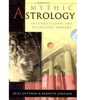 Mythic Astrology: Internalizing the Planetary Powers