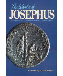 The Works of Josephus: Complete and Unabridged, New Updated Edition