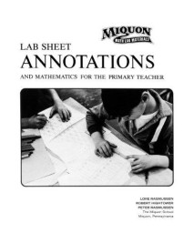 Lab Sheet Annotations and Mathematics for the Primary Teacher (Miquon Math Lab Materials:)