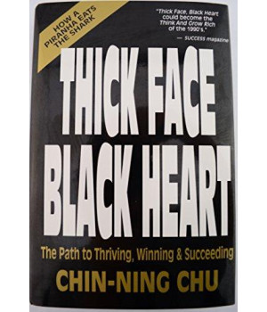 Thick Face Black Heart: Thriving, Winning and Succeeding in Life's Every Endeavor