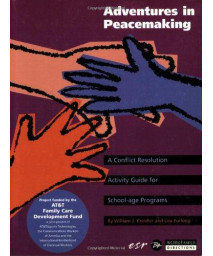 Adventures in Peacemaking: A Conflict Resolution Guide for School-Age Programs