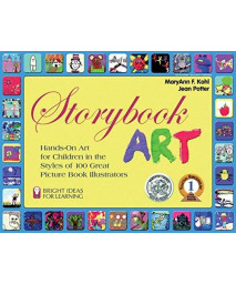 Storybook Art: Hands-On Art for Children in the Styles of 100 Great Picture Book Illustrators (Bright Ideas for Learning (TM))