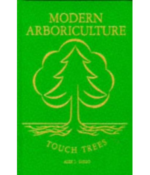 Modern Arboriculture: A Systems Approach to the Care of Trees and Their Associates