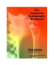 The Integrated Radiography Workbook