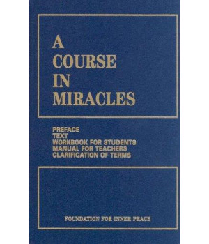 A Course in Miracles, Combined Volume: Text, Workbook for Students, and Manual for Teachers