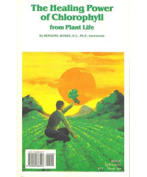 The Healing Power of Chlorophyll from Plant Life (Magic Survival Kit Book 1)