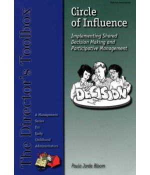 Circle of Influence: Implementing Shared Decision Making and Participative Management (Director's Toolbox)