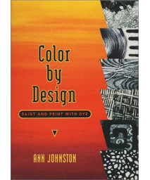 Color by Design: Paint and Print with Dye