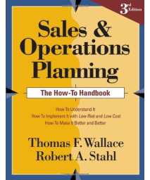 Sales and Operations Planning: The How-to Handbook, 3rd ed.