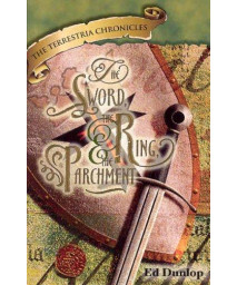 Terrestria Chronicles -- The Sword, the Ring, and the Parchment