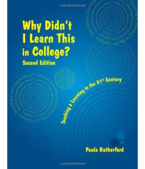Why Didn't I Learn This in College? Second Edition