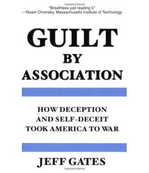 Guilt by Association: How Deception and Self-Deceit Took America to War