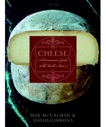 Cheese: A Connoisseur's Guide to the World's Best