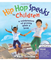 Hip Hop Speaks to Children: A Celebration of Poetry with a Beat (A Poetry Speaks Experience)