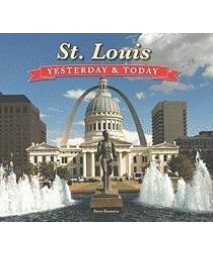 St. Louis: Yesterday & Today