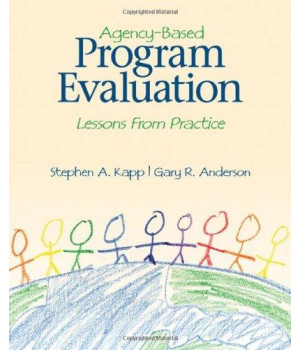Agency-Based Program Evaluation: Lessons From Practice