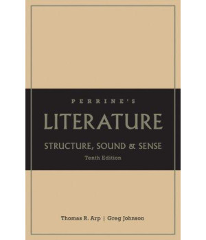 Perrine's Literature: Structure, Sound, and Sense, 10th Edition
