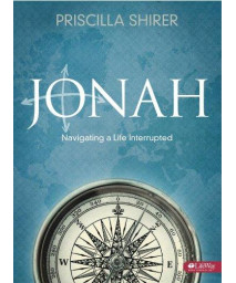 Jonah: Navigating a Life Interrupted (Bible Study Book)