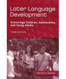 Later Language Development: School-Age Children, Adolescents, and Young Adults