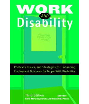 Work and Disability: Contexts, Issues, and Strategies for Enhancing Employment Outcomes for People With Disabilities