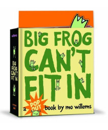 Big Frog Can't Fit In: A pop-up book