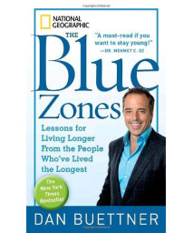 The Blue Zones: Lessons for Living Longer From the People Who've Lived the Longest