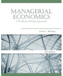 Managerial Economics: A Problem-Solving Approach (Cengage South-Western's MBA Series in Economics)