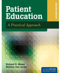 Patient Education: A Practical Approach (PATIENT EDUCATION: A PRACTICAL APPROACH ( MUMA))