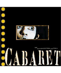 Cabaret: The Illustrated Book and Lyrics