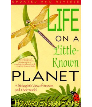 Life on a Little Known Planet: A Biologist's View of Insects and Their World