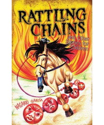Rattling Chains and Other Stories for Children / Ruido de cadenas y otros cuentos para ninos