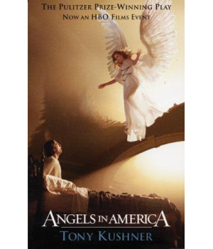 Angels in America: A Gay Fantasia on National Themes: Part One: Millennium Approaches Part Two: Perestroika