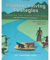 Problem Solving Strategies: Crossing the River with Dogs and Other Mathematical Adventures