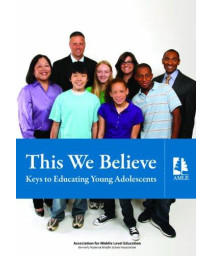 This We Believe: Keys to Educating Young Adolescents