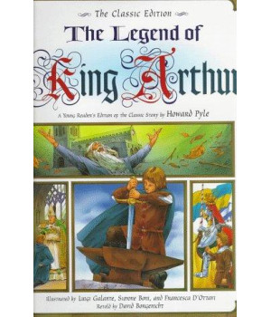 The Legend of King Arthur: A Young Reader's Edition of the Classic Story by Howard Pyle