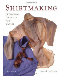 Shirtmaking: Developing Skills For Fine Sewing
