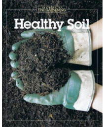 Healthy Soil (Best of Fine Gardening)