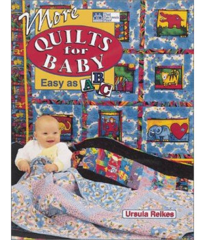 More Quilts for Baby: Easy as ABC