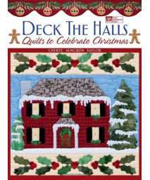 Deck the Halls: Quilts to Celebrate Christmas