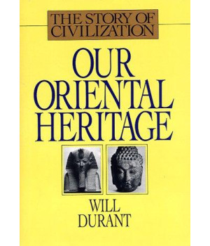 Our Oriental Heritage (Story of Civilization)