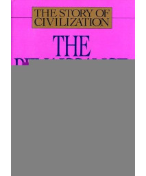 The Renaissance: A History of Civilization in Italy from 1304-1576 A.D. (Story of Civilization, 5)