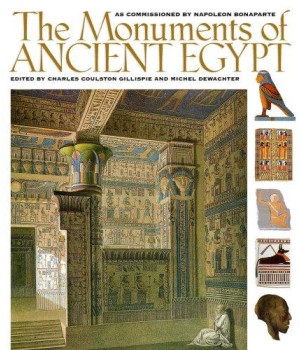 The Monuments of Ancient Egypt: As Commissioned by Napoleon Bonaparte