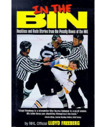 In the Bin: Reckless & Rude Stories Form the Penalty Boxes of the NHL