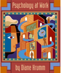 Psychology at Work: An Introduction to Industrial/Organizational Psychology