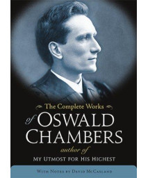 The Complete Works of Oswald Chambers: (Includes CD-Rom) (OSWALD CHAMBERS LIBRARY)