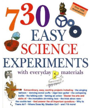 730 Easy Science Experiments: With Everyday Materials